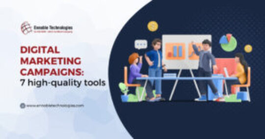 digital marketing campaigns 7 high quality tools - Ennoble Technologies