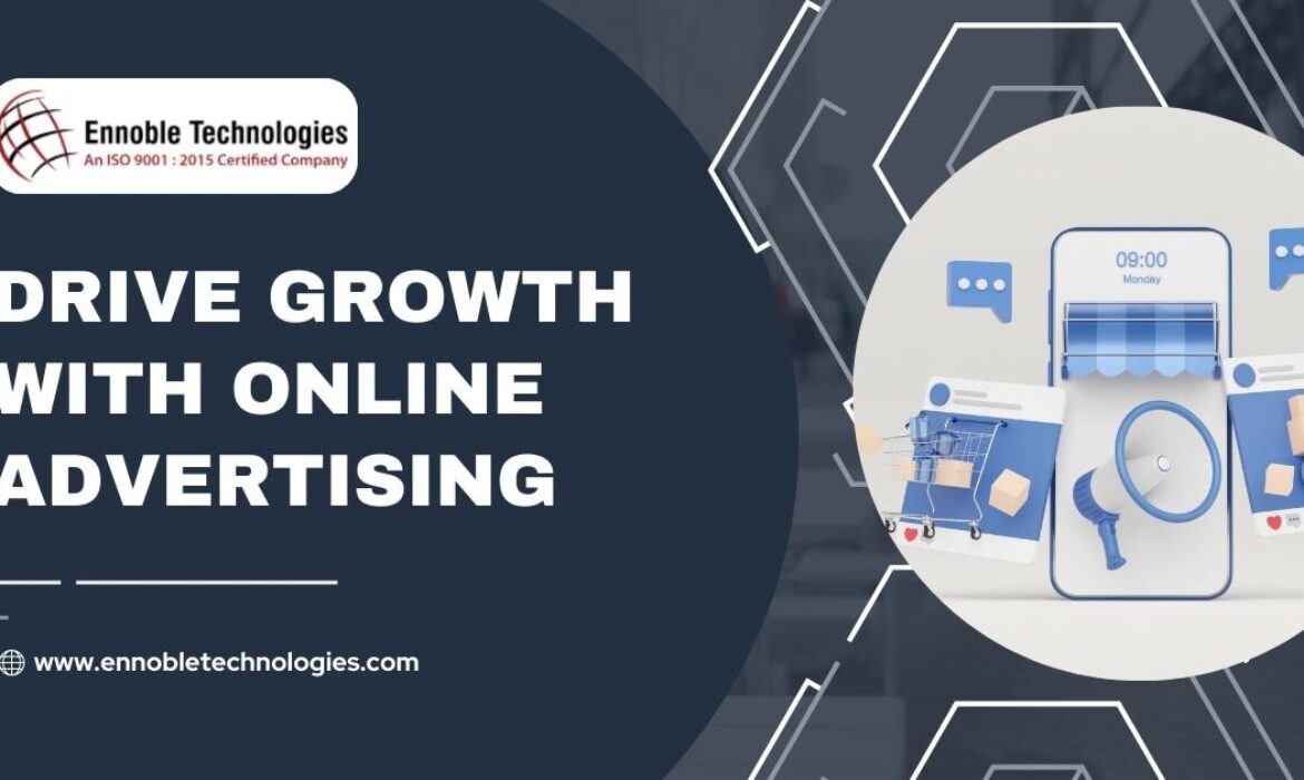 Drive Growth with Online Advertising - Ennoble Technologies