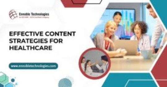 Effective Content Strategies for Healthcare - Ennoble Technologies